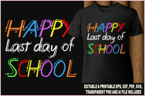 Happy Last Day of School Quote T-shirt: A Strategic Design for Creative Expression and Branding