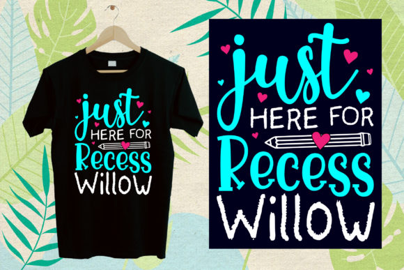 Just Here for Recess Willow: A Versatile Design for Back-to-School Essentials