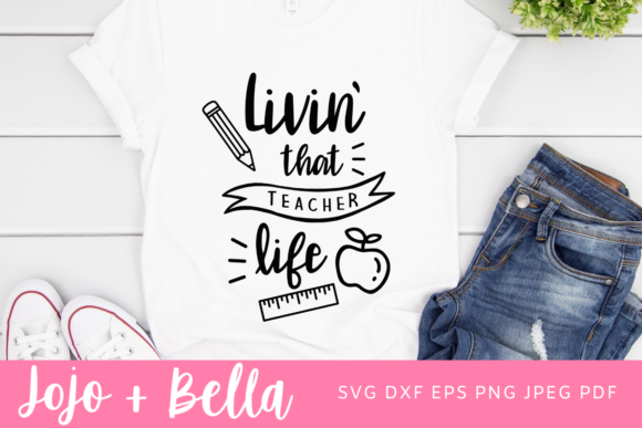 Livin That Teacher Life SVG: A Guide for Educators and Craft Enthusiasts