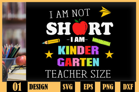 Not Short, I'm a Kindergarten Teacher Size