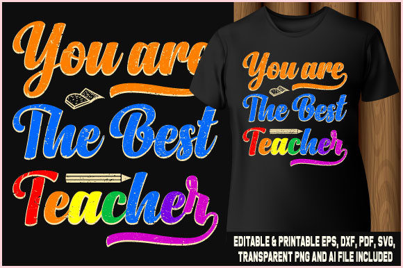 You Are the Best Teacher Quote T-shirt